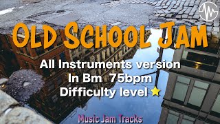 Old School Jam B minor 75bpm All Instruments version BackingTrack