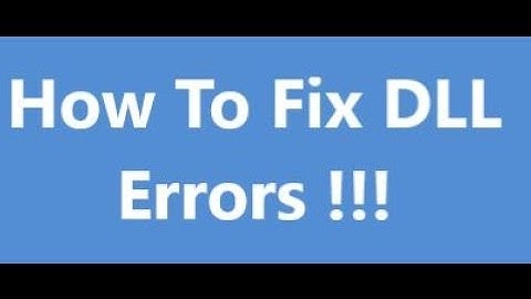 How To Fix DLL on Windows XP , Vista, 7, 8, 8.1