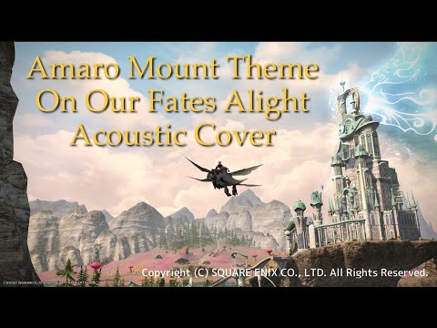 【Final Fantasy XIV】On Our Fates Alight (Amaro Mount Theme) on Guitar アマロ騎乗BGM 運命の旅を弾いてみた！