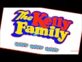The Kelly Family ~ Why Why Why
