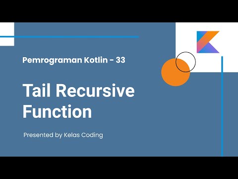 Belajar Kotlin Bahasa Indonesia - 33. Tail Recursive Function