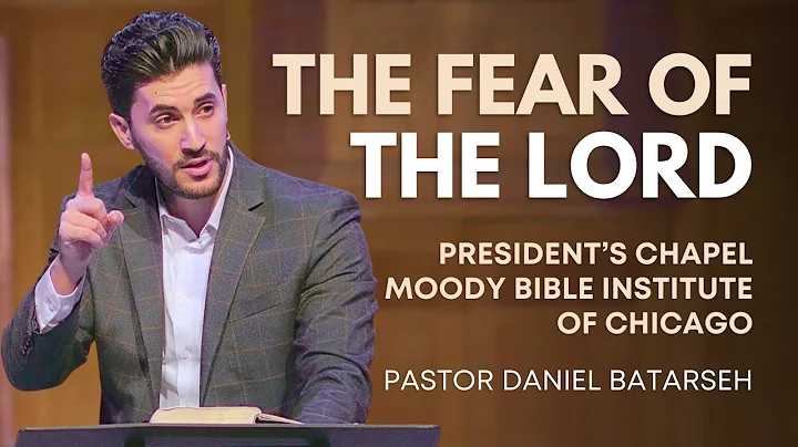 The Fear of The Lord | Moody Bible Institute (President's Chapel, 2024) | Pastor Daniel Batarseh