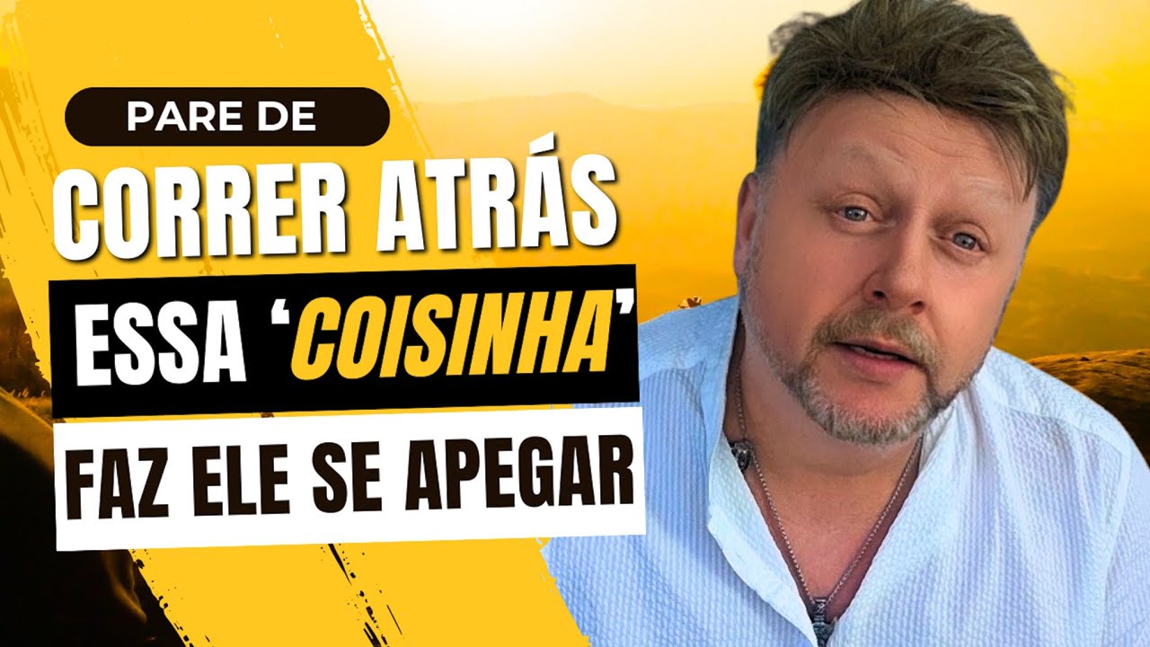 PARE DE CORRER ATRÁS USE EESSA COISINHA E FAÇA ELE SE  APEGAR