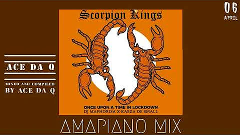 Scorpion Kings EP Once Upon A Time In Lockdown Mix | Ace da Q