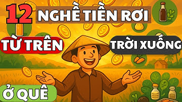 12 Nghề Tiền Rơi Từ Trên Trời Xuống Ở Quê – Vốn Ít, Lời Nhanh, Dễ Làm 2026 | Chạm Đến Thành Công