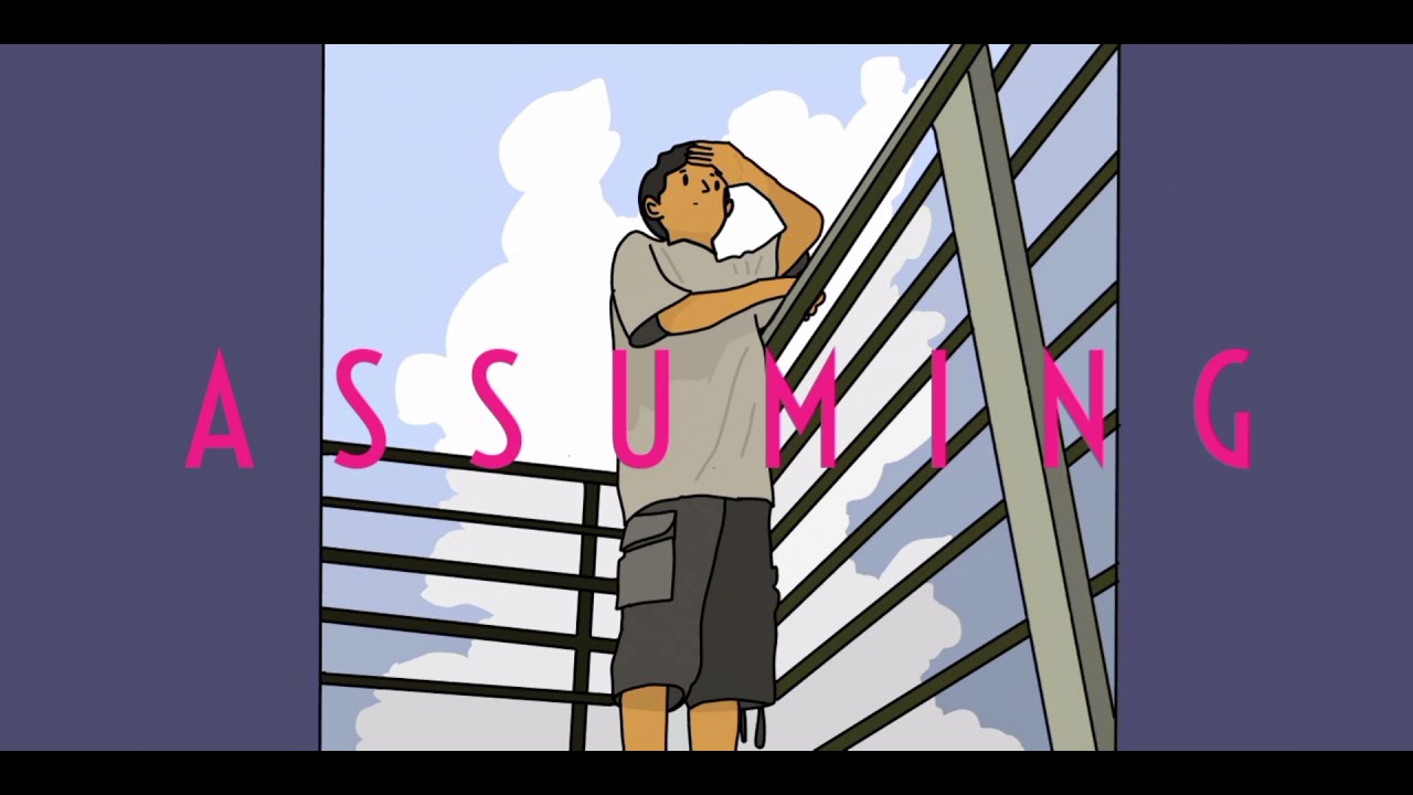 Watch ASSUMING on YouTube Watch ASSUMING on YouTube