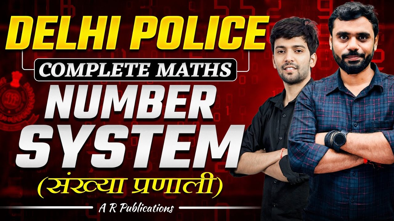 🔥COMPLETE NUMBER SYSTEM✍️| Delhi Police Complete Maths | DP Maths 2025 | A R PUBLICATIONS