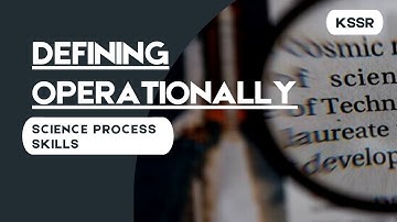 Science Process Skills - Defining Operationally | Science Year 6 KSSR