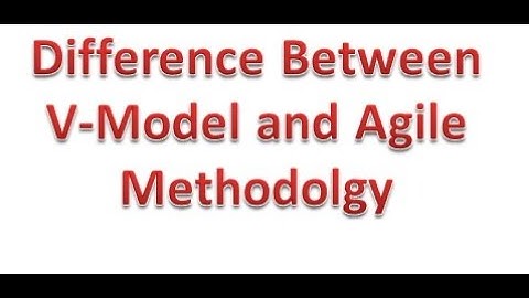 Difference Between V Model and Agile