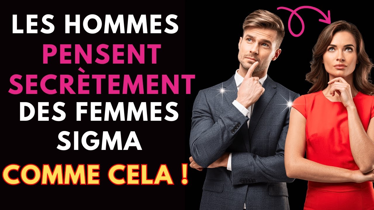 QUE PENSLENT LES HOMMES DES FEMMES SIGMA ? (8 VÉRITÉS CHOQUANTES)