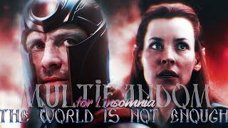 The World Is Not Enough | Multifandom | For I-nsomnia