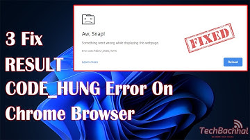 Fix RESULT_CODE_HUNG Error On Chrome Browser