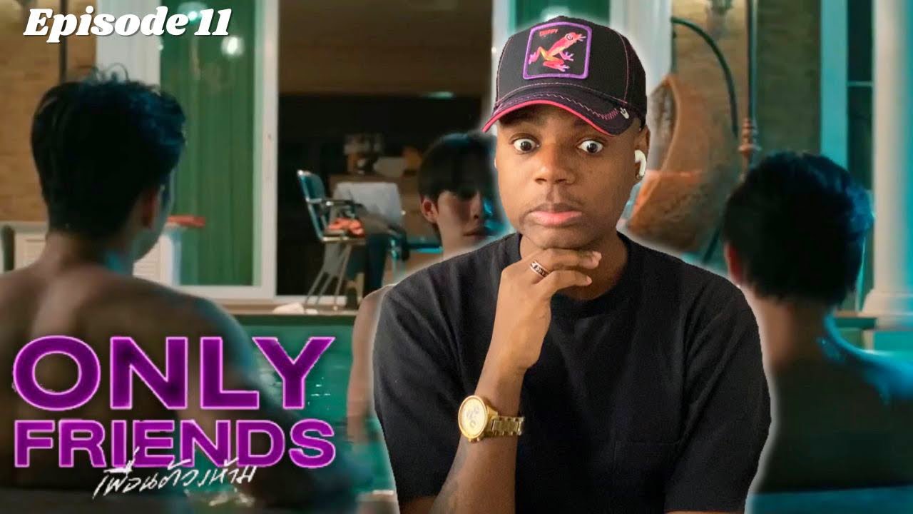 It’s getting MESSYYYYYY!!| Only Friends เพื่อนต้องห้าม Episode 11 reaction!!