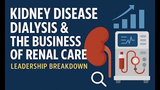 The Business of Kidney Care: Inside the Industry, Policy, and Future of Dialysis