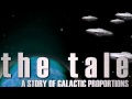 THE TALE - A Story of Galactic Proportions