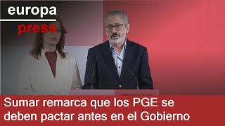 Sumar remarca que los PGE se deben pactar antes en el Gobierno