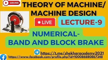 NUMERICAL-BAND AND BLOCK BRAKE L-9 THEORY OF MACHINE/MACHINE DESIGN#theoryofmachine #machinedesign