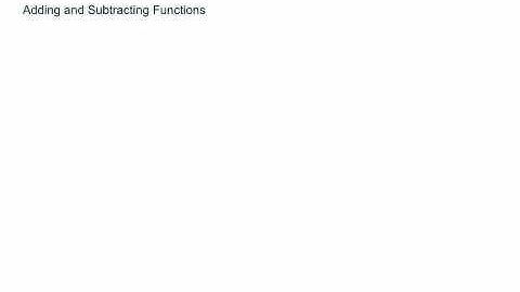 Adding and Subtracting Functions