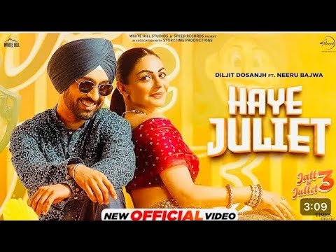 HAYE JULIET: DILJIT DOSANJH | JAANI | NEERU BAJWA |LATEST PUNJABI SONGS 2024 |NEW PUNJABI SONGS 2024