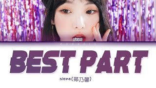Nene (郑乃馨)'BEST PART'(CHUANG 2020 | 创造营2020) [Color Coded Lyrics Chi/Pinyin/Eng Lyrics]