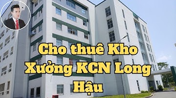 Cho thuê Kho Xưởng KCN Long Hậu I Nhà Xưởng Cao Tầng I Thuận Nguyễn I 0937 544 679