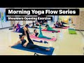 Morning Yoga Flow Series ~ Shoulders Opening #yoga #vietnam #shoulderworkout