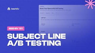 Subject line A/B testing - beehiiv 101 (Tutorial)