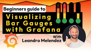Beginners Guide - Visualizing Bar Gauges in Grafana | Grafana Labs