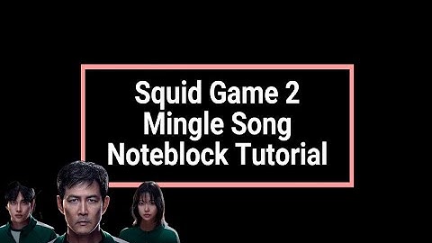 Squid Game 2 - Mingle Song - Noteblock Tutorial