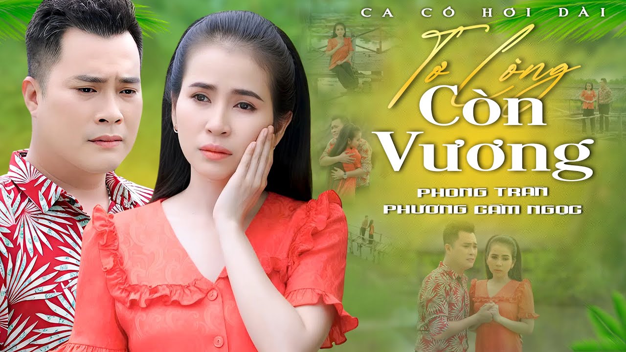 Ca Cổ Hơi Dài 2025💛TƠ LÒNG CÒN VƯƠNG - Phương Cẩm Ngọc ft Phong Trần Ca Cổ Song Ca | Ca Cổ Miền Tây