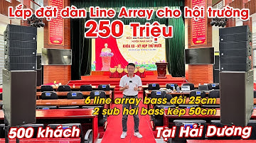 Thi công Âm Thanh Hội Trường TTVH Nam Sách- Hải Dương - 6 full Line Array Alto USA, 2 sub hơi Kép 50