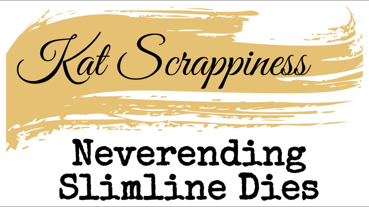 Never Ending Slimline Dies by Kat Scrappiness