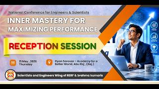 RECEPTION SESSION I Awakening the Inner Leader I SEA WING I Gyan Sarovar I Abu Raj I 21/05/2026