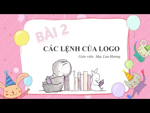 Video Lớp 4. CĐ 5. Bài 2. Các lệnh của Logo - youtube