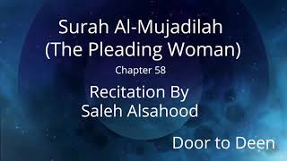 Surah Al-Mujadilah (The Pleading Woman) Saleh Alsahood Quran Recitation