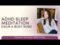 ADHD Sleep Meditation - Calm a Busy Mind (No Silence, No Overthinking)