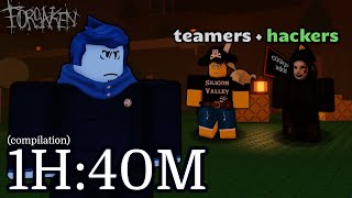 1 Hour and 40 Minutes of Destroying HACKERS and TEAMERS! | Forsaken Compilation