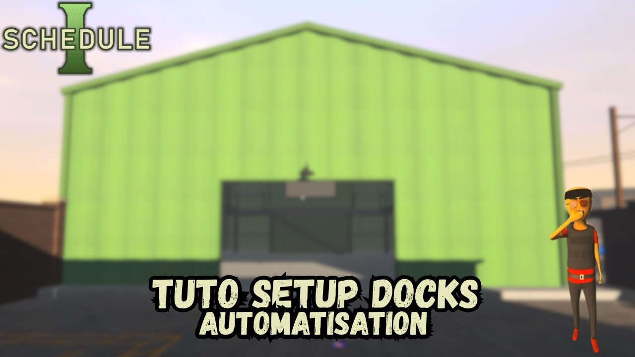 🎯 TUTO – Automatiser les DOCKS dans Schedule 1 🔥 (Facile & Efficace ...