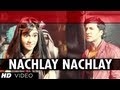 Nachlay Nachlay Video Song Hum Hai Raahi Car Ke | Dev Goel, Adah Sharma, Sanjay Dutt