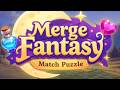 Merge Fantasy: Match Puzzle Game Gameplay Android Mobile