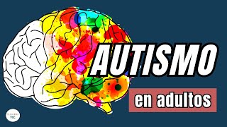 Características de autismo en adultos (Trastorno de Espectro Autista/TEA).