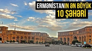 ERMƏNİSTANIN HANSI ŞƏHƏRİNDƏ NƏ QƏDƏR ƏHALİ YAŞAYIR?