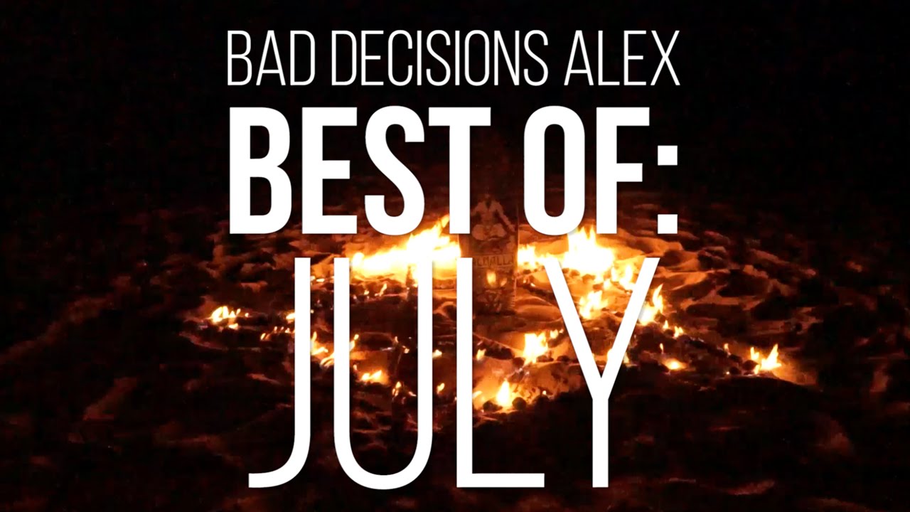 Best of Bad Decisions Alex: July 2016 - Skate[Slate].TV