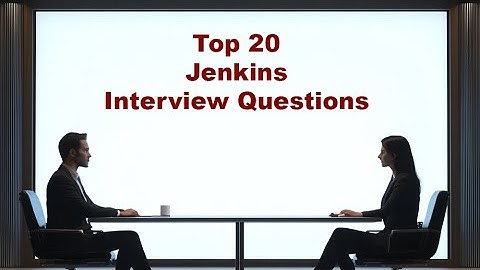 Top 20 Jenkins Interview Questions