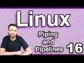 Intro to Piping and Pipelines - Linux Tutorial 16