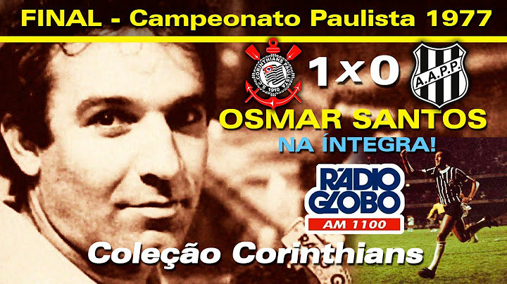 Corinthians 1 x 0 Ponte Preta - 13 / 10 / 1977 ( Osmar Santos - Rádio Globo Nacional - NA ÍNTEGRA )