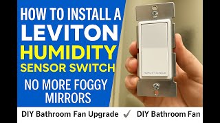 ✅ "How to Install a Leviton Humidity Sensor Switch | DIY Bathroom Fan Upgrade"