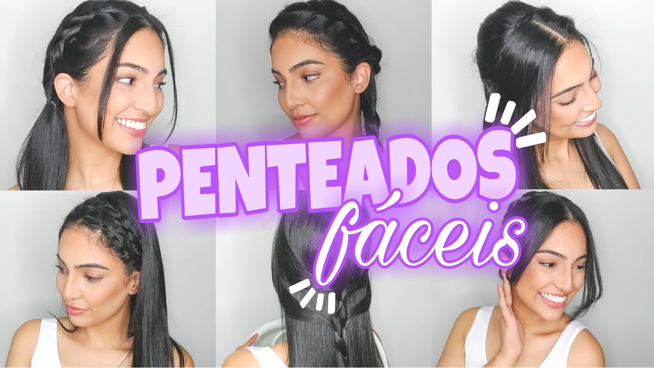 OS 6 PENTEADOS MAIS LINDOS E FÁCEIS DE FAZER SOZINHA!