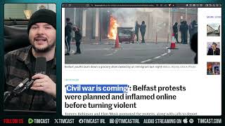 Belfast HAS HAD ENOUGH, The IRISH Are RISING UP | Tim Pool