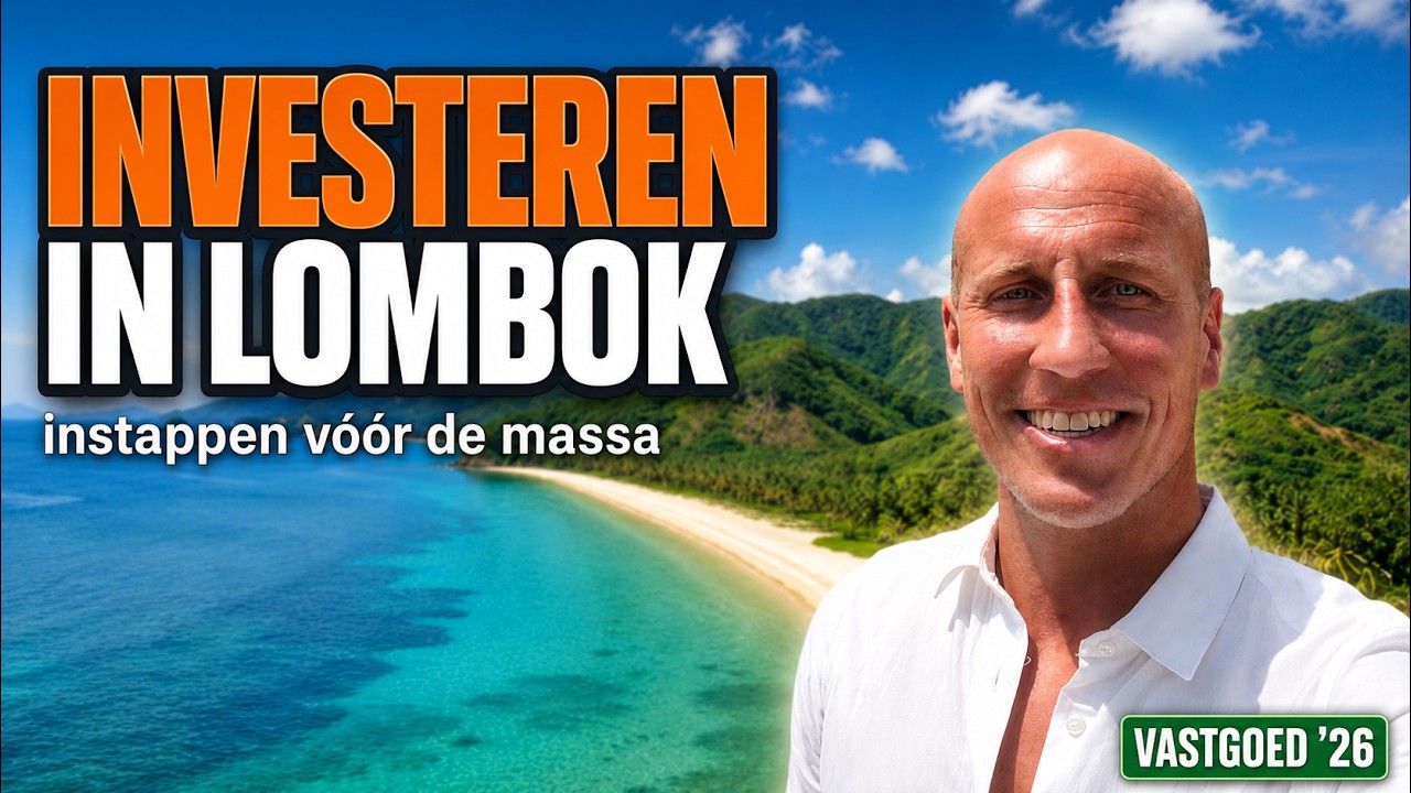 Investeren in Lombok: instappen vóór de massa (vastgoed 2026) — Transcript